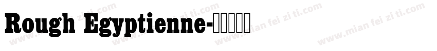 Rough Egyptienne字体转换